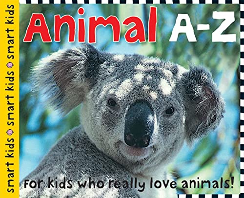 Smart Kids Animals A-Z: For Kids Who Really Love Animals