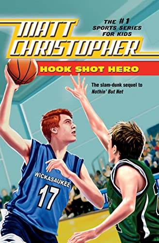 Hook Shot Hero: A Nothin' But Net Sequel (Matt Christopher Sports)