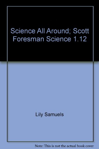 Science All Around; Scott Foresman Science 1.12