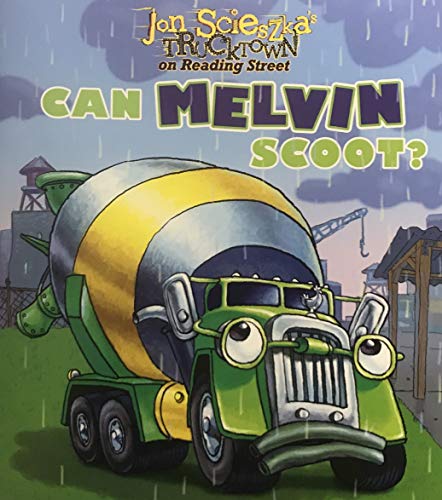Jon Scieszka's Trucktown on Reading Street: Can Melvin Scoot?