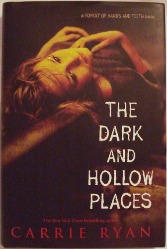 The Dark and Hollow Places (Forest of Hands and Teeth, Book 3)
