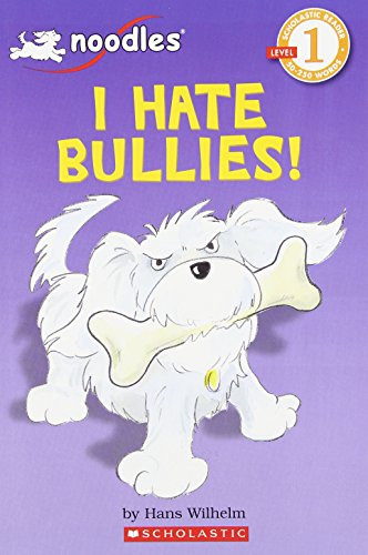 Noodles: I Hate Bullies! (Scholastic Reader Level 1)