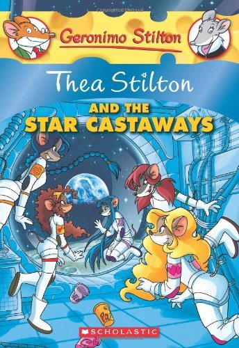 Thea Stilton and the Star Castaways (Thea Stilton #7): A Geronimo Stilton Adventure