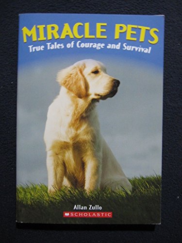 Miracle Pets: True Tales of Courage and Survival