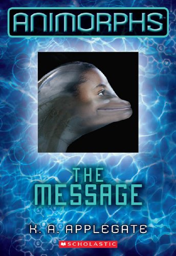 Animorphs #4: The Message