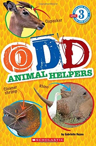Odd Animal Helpers (Scholastic Reader, Level 3)