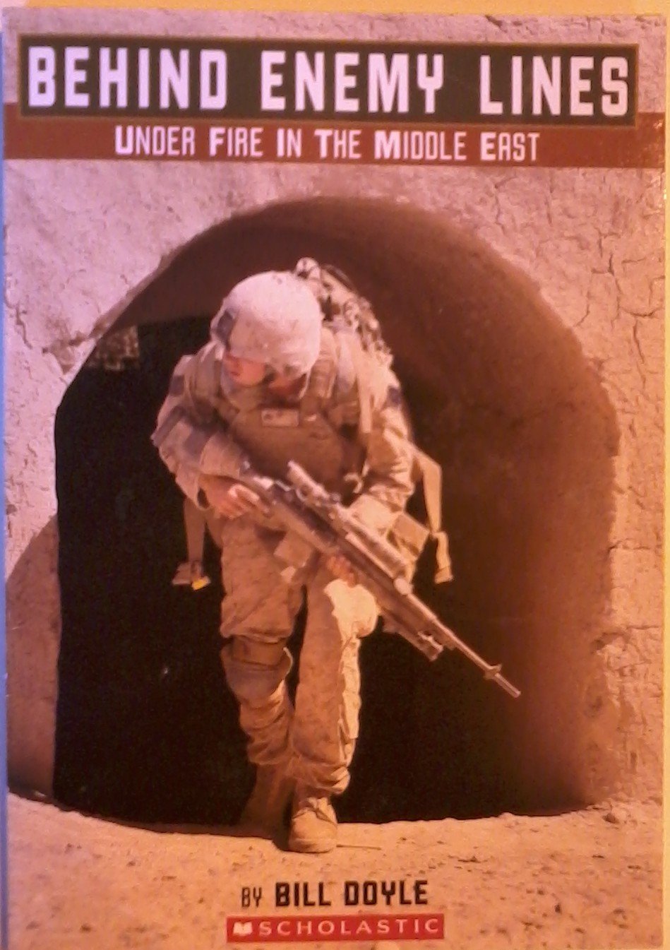 Under Fire in the Middle East (Behind Enemy Lines)