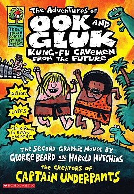 The Adventures of Ook and Gluk: Kung Fu Cavemen from the Future (Captain Underpants)