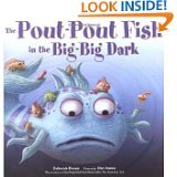 The Pout-Pout Fish in the Big-Big Dark