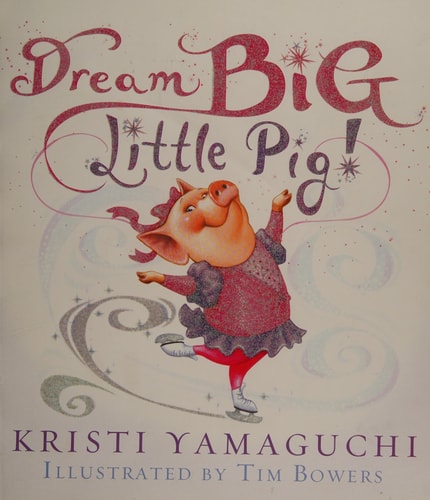 Dream Big Little Pig!