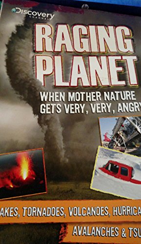 Discovery Channel Raging Planet: When Mother Nature Gets Very, Very Angry!