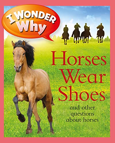 I Wonder Why Horses Wear Shoes