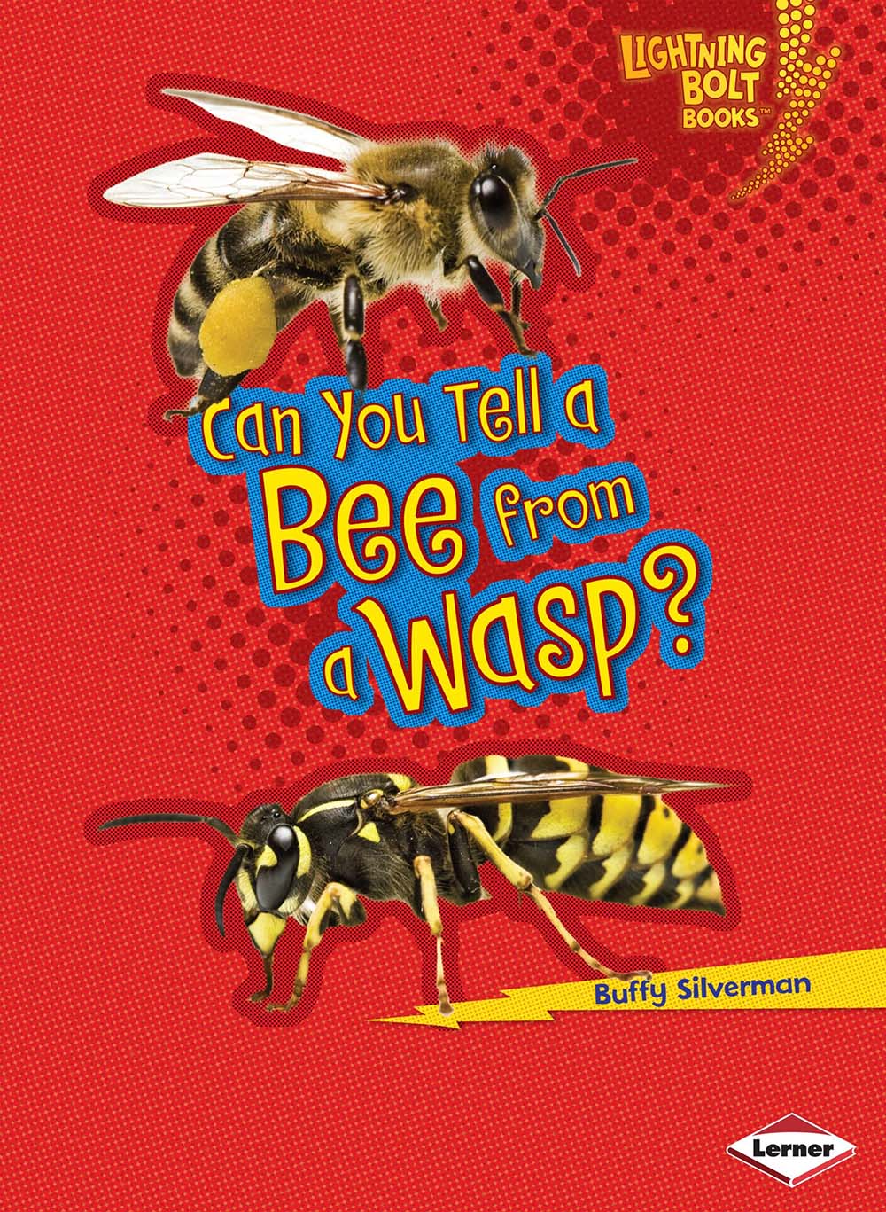Can You Tell a Bee from a Wasp? (Lightning Bolt Books ® ― Animal Look-Alikes)