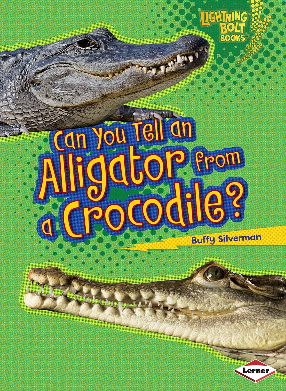 Can You Tell an Alligator from a Crocodile? (Lightning Bolt Books ® ― Animal Look-Alikes)