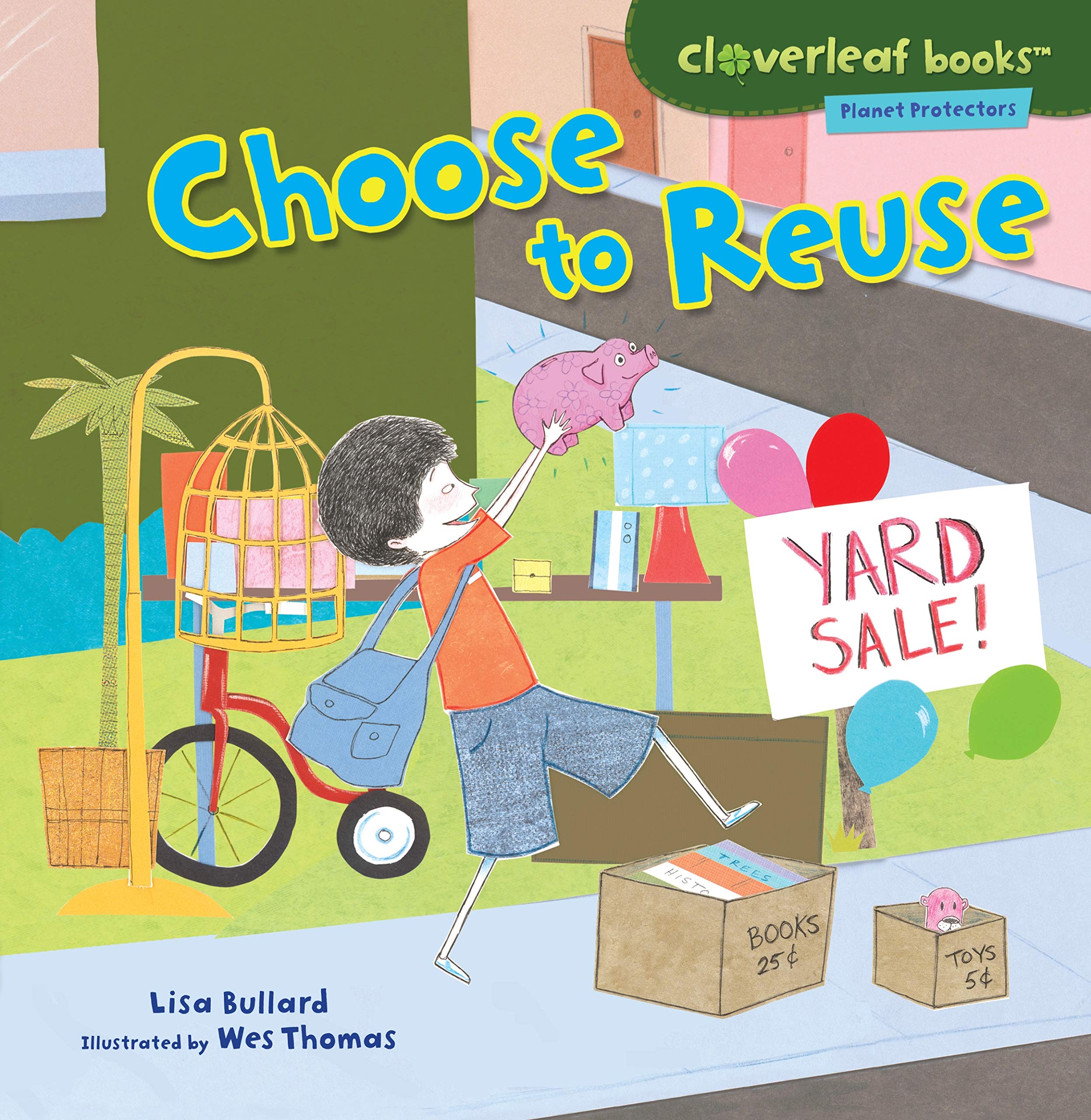 Choose to Reuse (Cloverleaf Books ™ ― Planet Protectors)