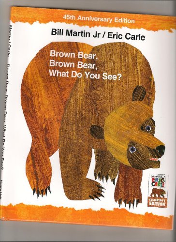 Brown Bear Brown Bear What Do You See? (45th Anniversary Edition of Brown Bear Brown Bear What do you see?)