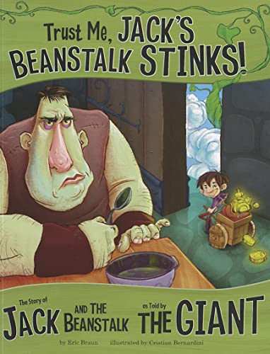 Trust Me, Jack's Beanstalk Stinks!: The Story of Jack and the Beanstalk as Told by the Giant (The Other Side of the Story)