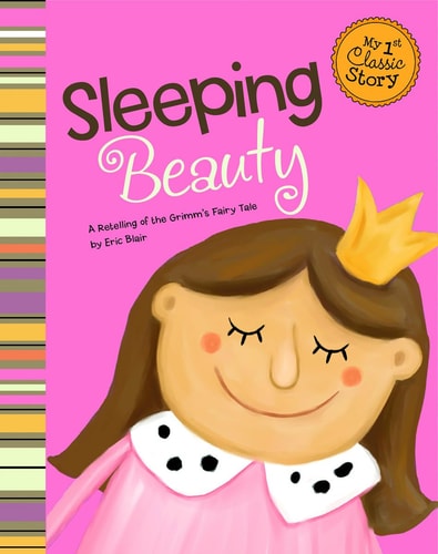 Sleeping Beauty A Retelling of the Grimm's Fairy Tale