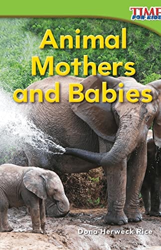 Animal Mothers and Babies (TIME FOR KIDS® Nonfiction Readers)