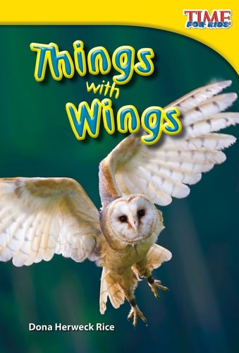 Things with Wings (TIME FOR KIDS® Nonfiction Readers)