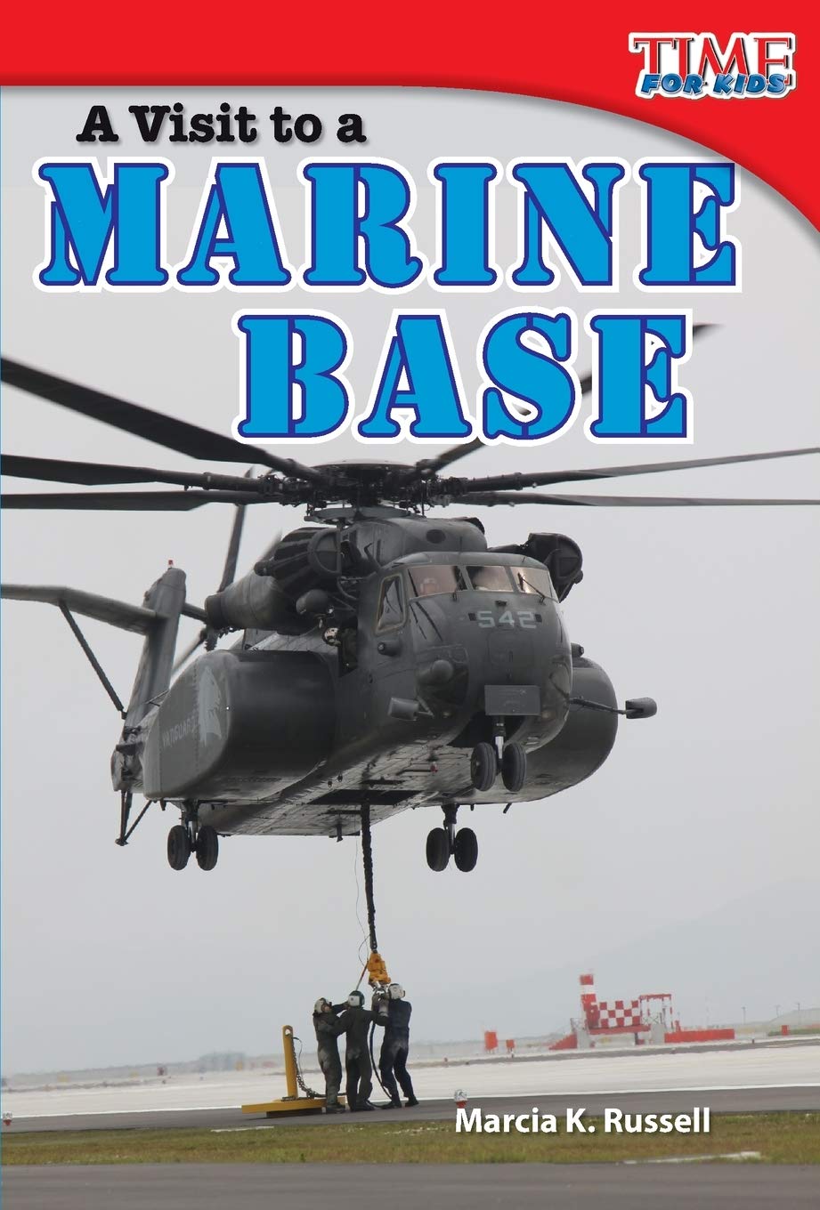 Teacher Created Materials - TIME For Kids Informational Text: A Visit to a Marine Base - Grade 2 - Guided Reading Level I