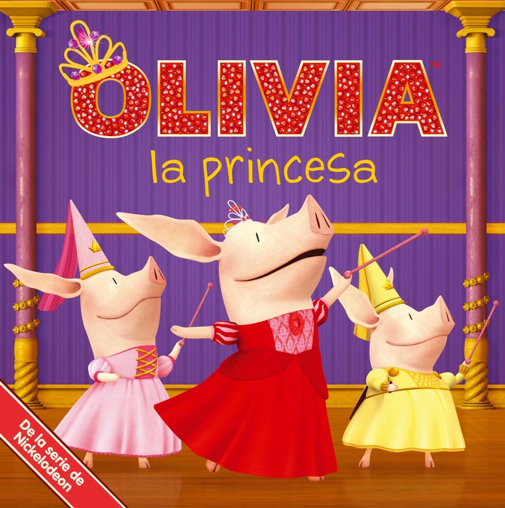OLIVIA la princesa (OLIVIA the Princess) (Olivia TV Tie-in) (Spanish Edition)
