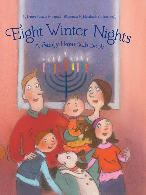 Eight Winter Nights: A Family Hanukkah Book