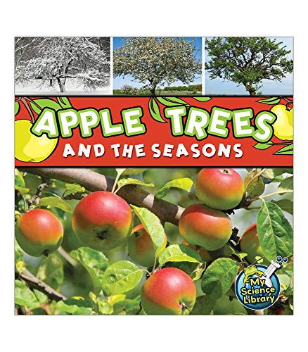 Rourke Educational Media Apple Trees and The Seasons Children's Book―The Science and Nature Behind Growing Apples, PreK-Kindergarten (24 pgs) (My Science Library)