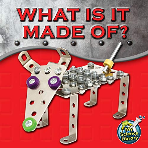 What Is It Made Of? (My Science Library)