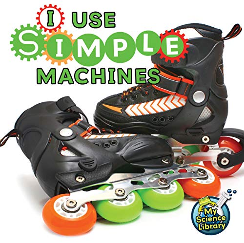 Rourke Educational Media I Use Simple Machines (My Science Library)