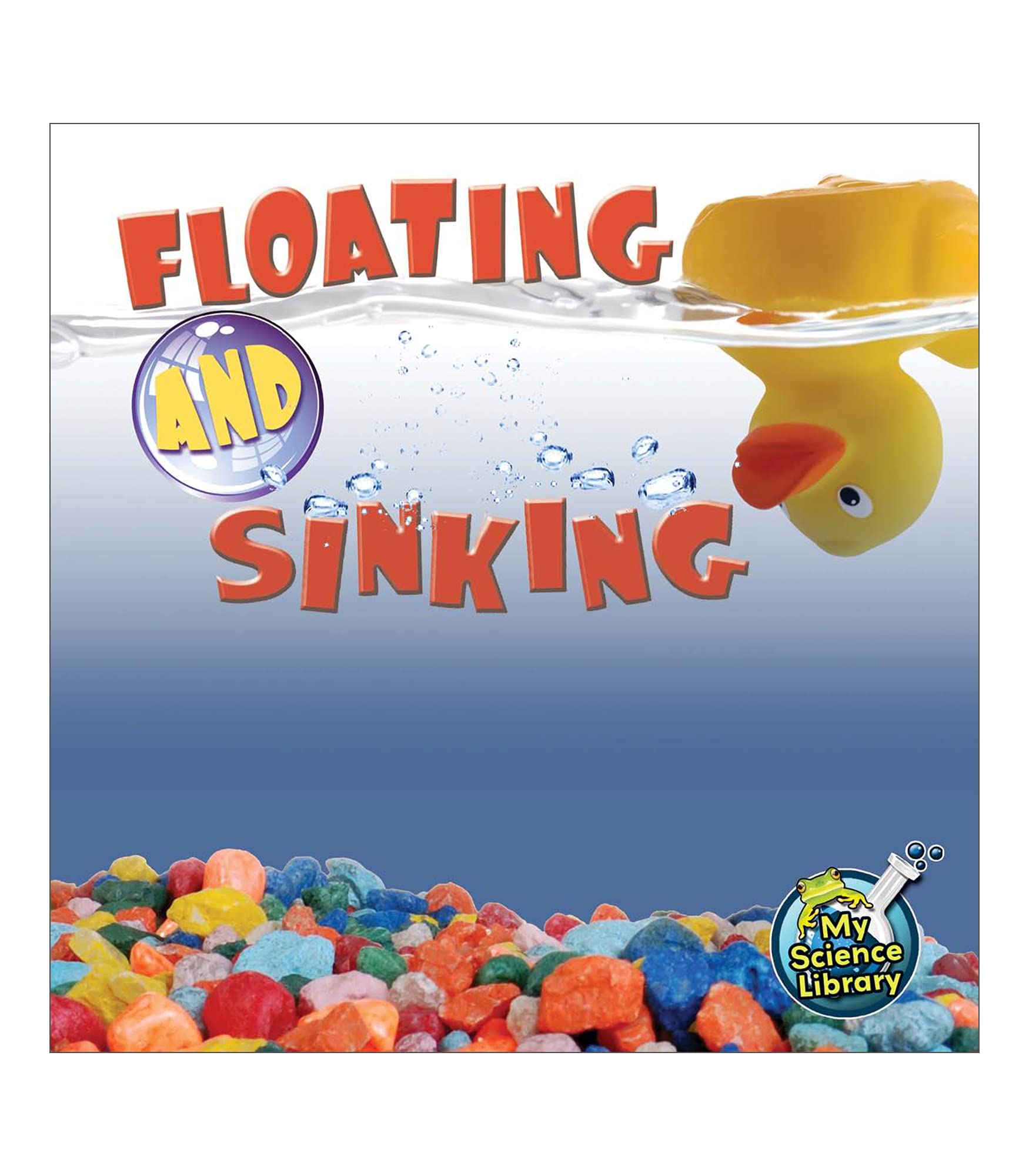 Floating and Sinking (My Science Library)