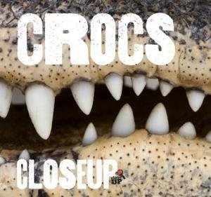 Crocs Close Up, Snakes Close Up (A Flip Book)