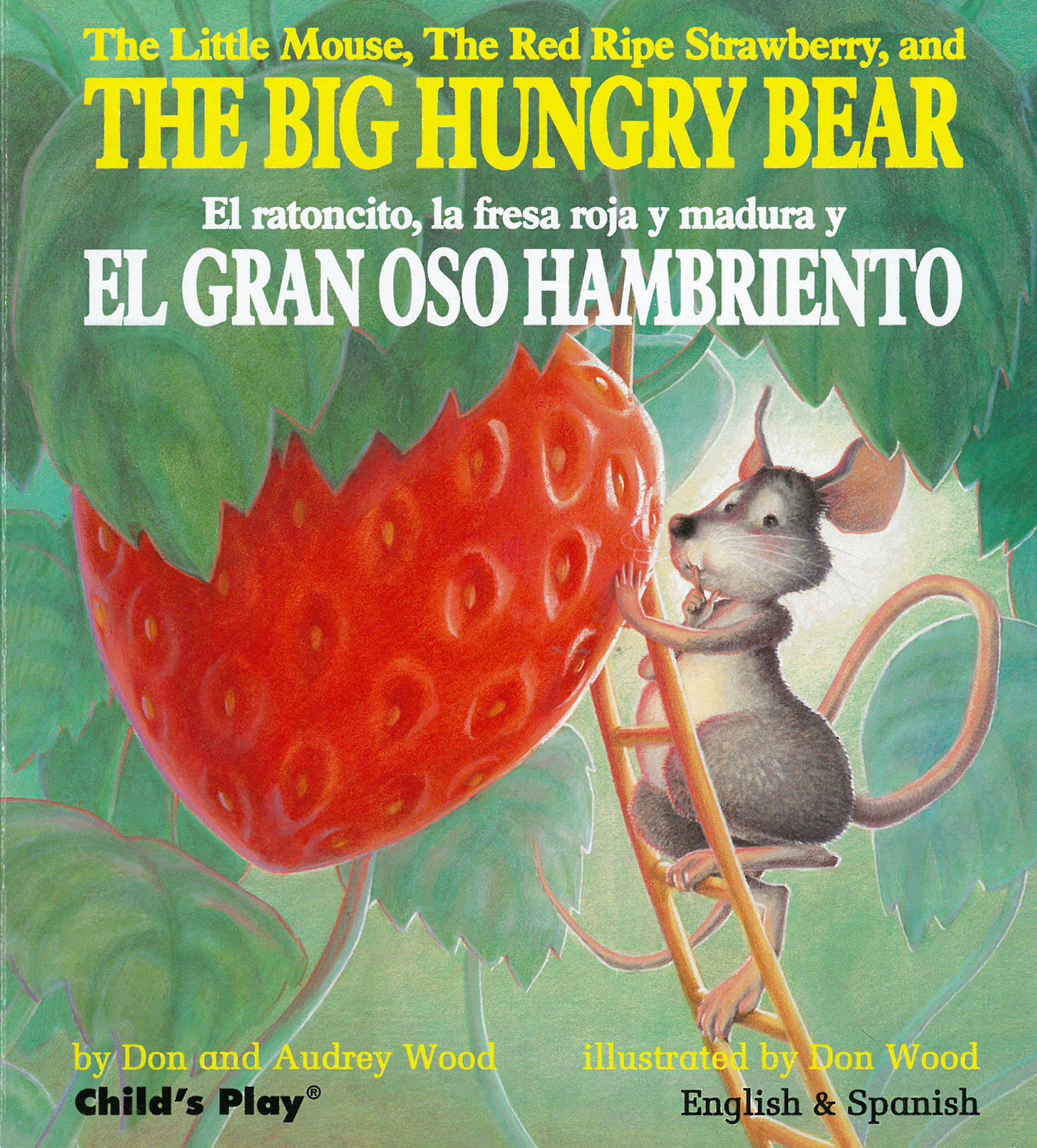 The Little Mouse, the Red Ripe Strawberry, and the Big Hungry Bear/El Ratoncito, La Fresca Roja Y Madura Y El Gran Oso Hambriento (Child's Play Library) (English and Spanish Edition)