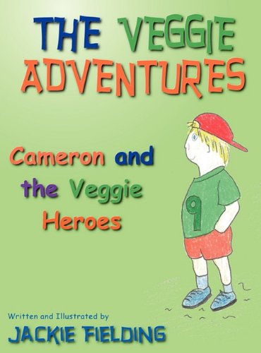 The Veggie Adventures of Cameron and the Veggie Heroes