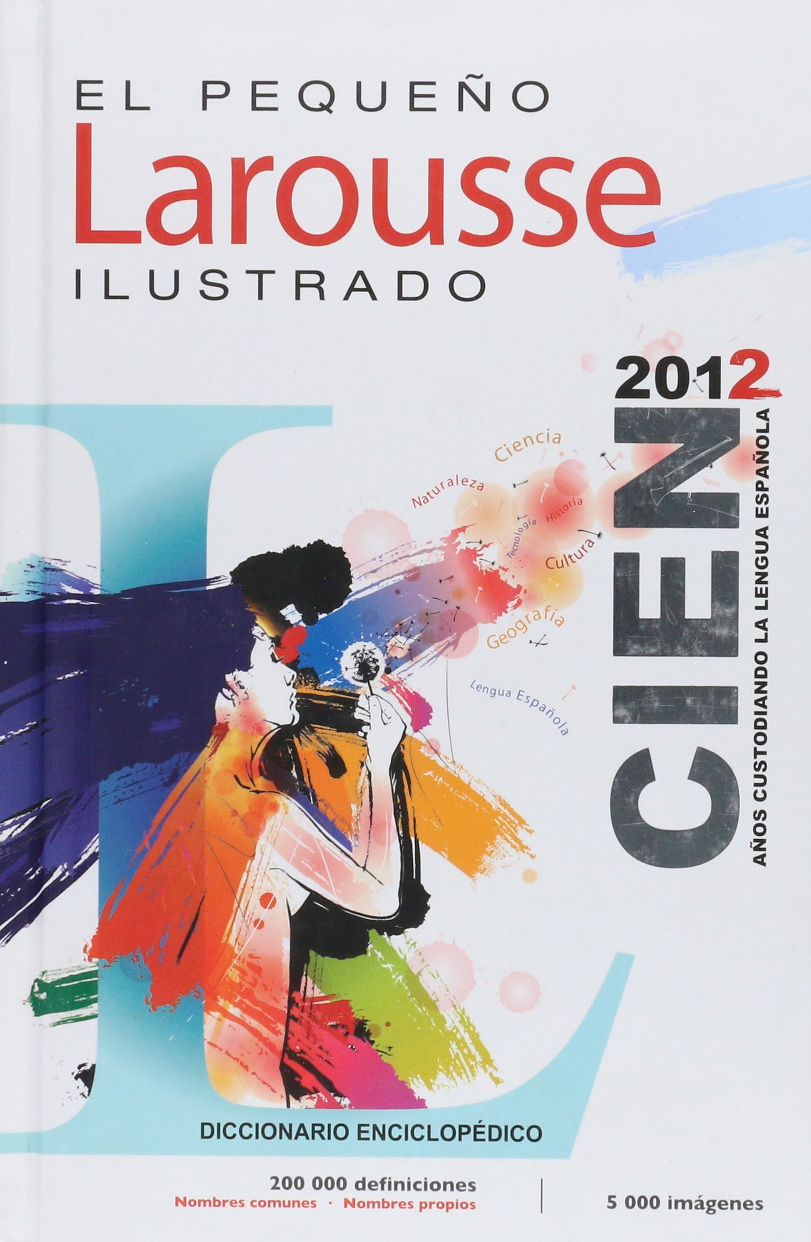 El Pequeno Larousse Ilustrado 2012: The Little Illustrated Larousse 2012 (Spanish Edition)