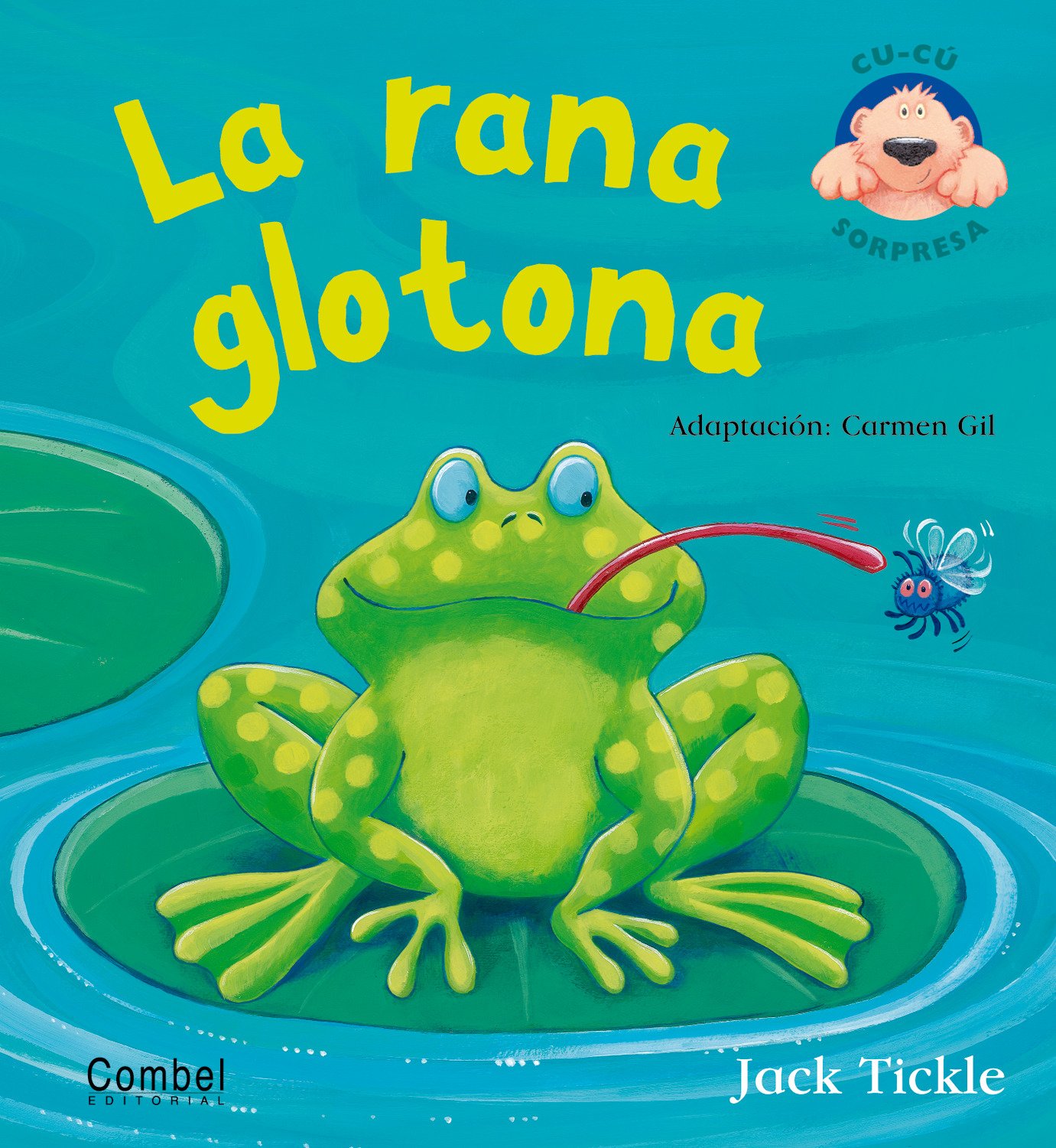 La rana glotona (Libros cu-cú sorpresa series) (Spanish Edition)