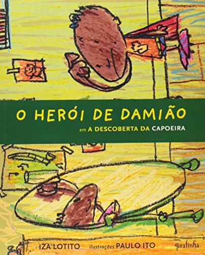 O Herói de Damião. A Descoberta da Capoeira (Em Portuguese do Brasil)