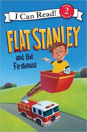 Flat Stanley and the Firehouse (I Can Read Level 2)