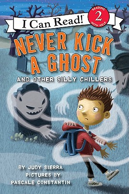 Never Kick a Ghost and Other Silly Chillers (I Can Read Level 2)