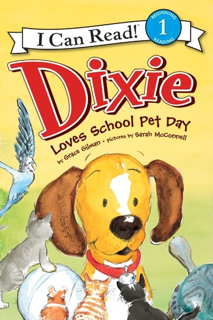 Dixie Loves School Pet Day (I Can Read Level 1)