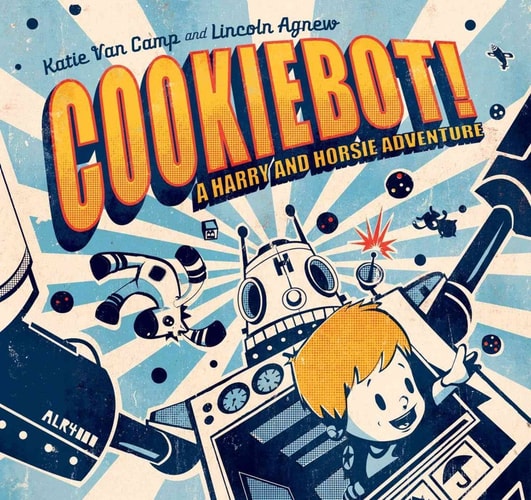 CookieBot! (Harry and Horsie Adventures, 2)
