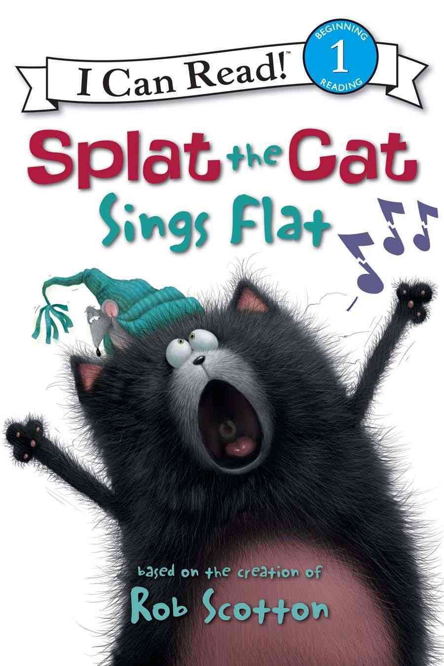 Splat the Cat: Splat the Cat Sings Flat (I Can Read Level 1)