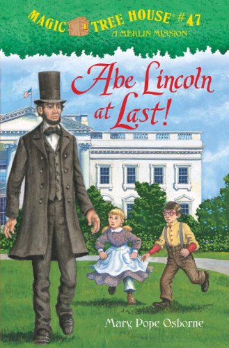 Abe Lincoln at Last! (Magic Tree House (R) Merlin Mission)