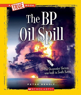 The BP Oil Spill (A True Book)