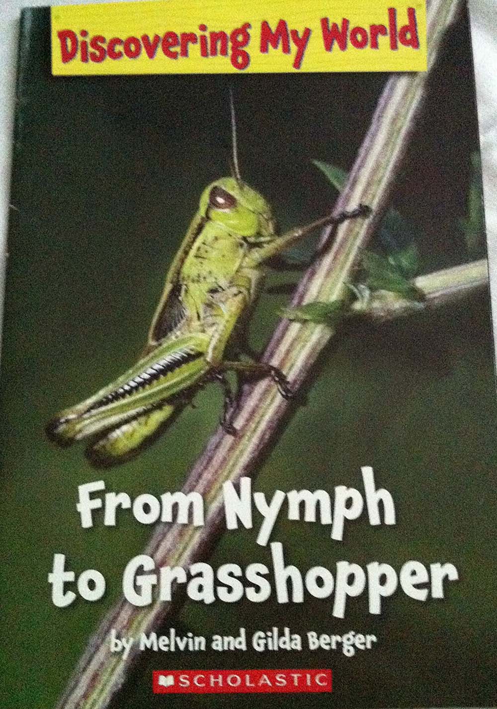 From Nymph to Grasshopper By Melvin and Gilda Berger