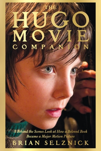 TheHugo Movie Companion by Selznick, Brian ( Author ) ON Nov-03-2011, Hardback