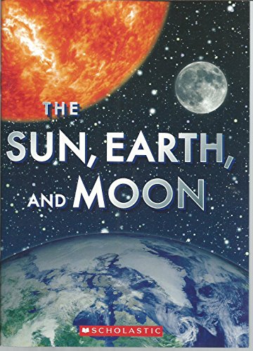 The Sun, Earth, And Moon