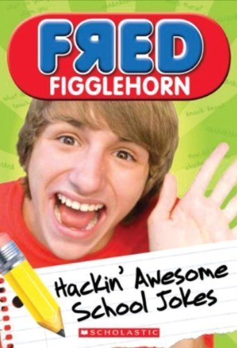 Fred Figglehorn Hackin' Awesome School Jokes by Fred Figglehorn (2011-05-03)