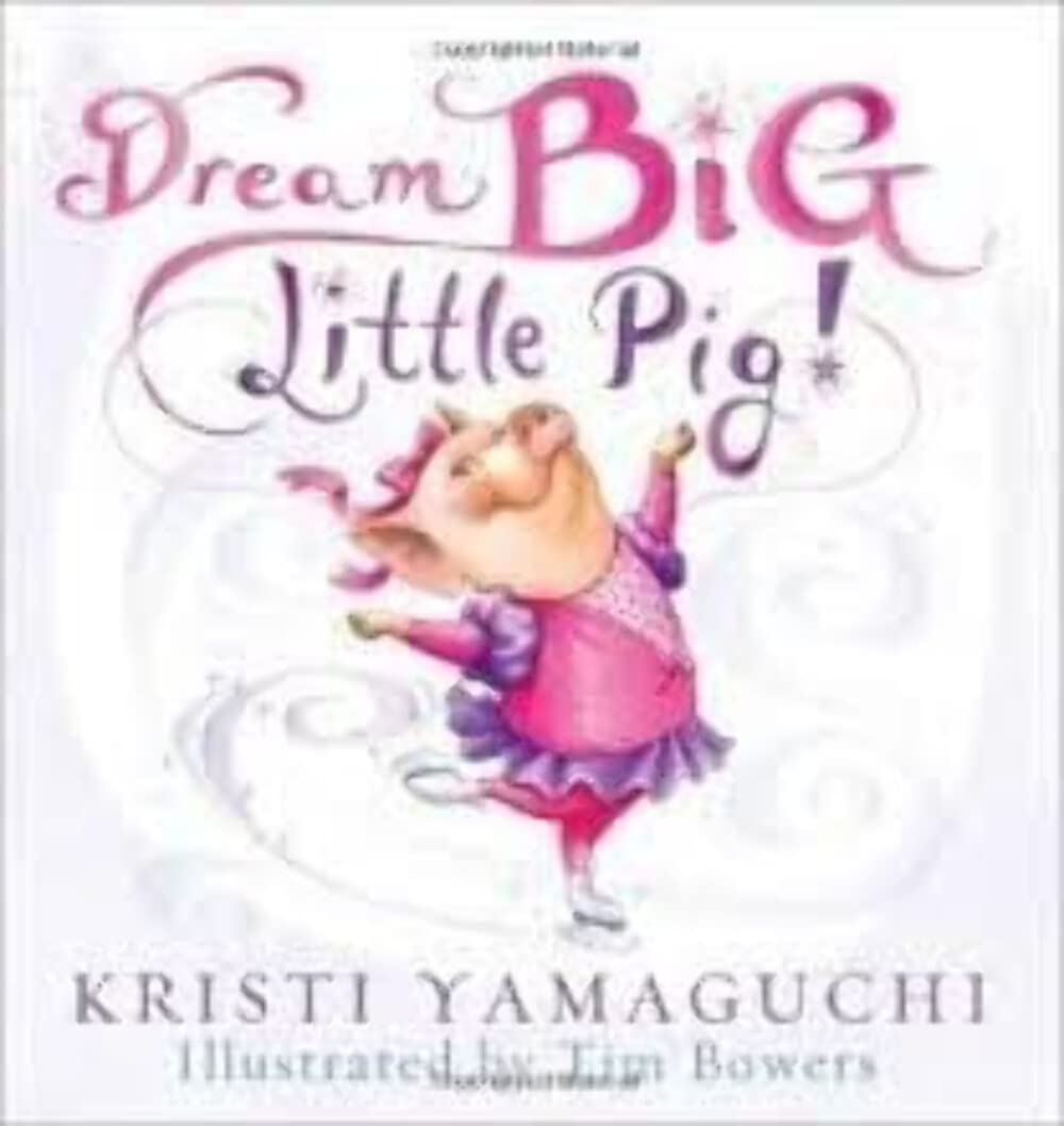 Dream Big Little Pig!