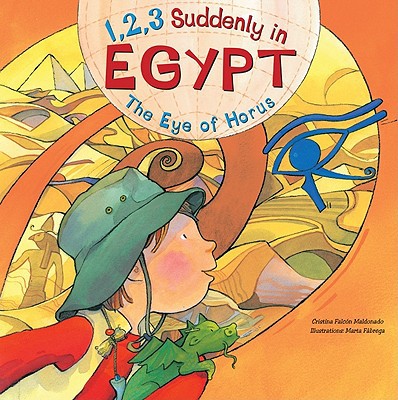 1, 2, 3 Suddenly in Egypt: The Eye of Horus (1, 2, 3 Suddenly in...Series)